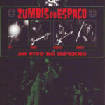 Zumbis Do Espaço – Ao Vivo No Inferno - (Digipack)