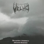 Velho – Decrepitude & Sabedoria (Satanist Sessions)