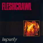 Fleshcrawl – Impurity - Slipcase