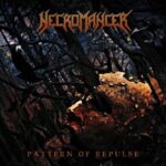 Necromancer – Pattern Of Repulse